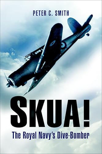 Skua!: The Royal Navy's Dive-Bomber (English Edition)