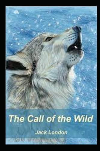 The Call of the Wild (A classics novel by Jack London)