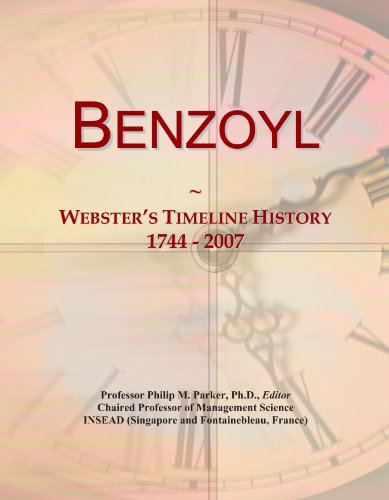 Benzoyl: Webster's Timeline History, 1744 - 2007