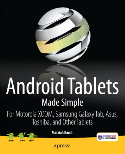  Android Tablets Made Simple: For Motorola XOOM, Samsung Galaxy Tab, Asus, Toshiba and Other Tablets