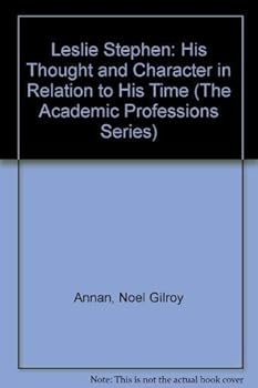 Hardcover Leslie Stephen: His Thought and Character in Relation to His Time (The Academic Professions Series) Book
