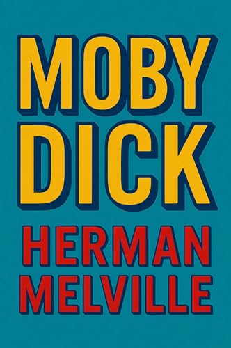 Moby Dick: La aventura marítima definitiva - La historia épica de la caza obsesiva del Capitán...