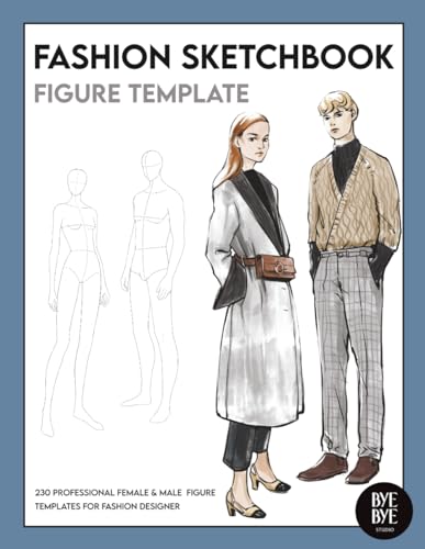 Fashion Sketchbook Figure Template: This Professional Fashion Illustration Sketchbook Contains 230 Female & Male Fashion Figure Templates