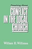 Preaching about Conflict in the Local Church (Preaching About-- Series)