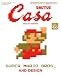 Casa BRUTUS EXTRA ISSUE SUPER MARIO BROS. AND DESIGN (English Version): MAGAZINE HOUSE MOOK
