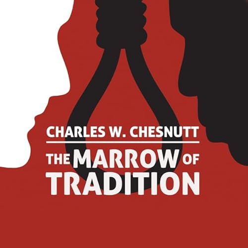 The Marrow of Tradition Audiolibro Por Charles Waddell Chesnutt arte de portada