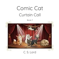 Comic Cat: Curtain Call 1764349881 Book Cover
