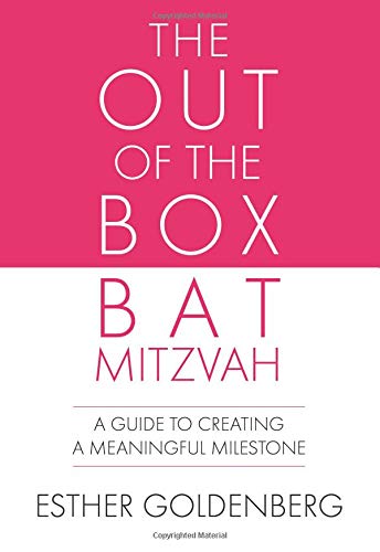 Télécharger The Out of the Box Bat Mitzvah: A Guide to Creating a Meaningful Milestone Gratuit