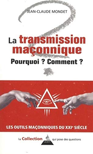  La transmission maçonnique - Pourquoi ? Comment ? Livre eBook France
