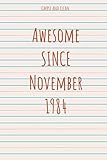 Photo Gallery awesome since november 1984 : lined/ruled notebook, a cute birthday gift for funny moments Photo Gallery awesome since november 1984 : lined/ruled notebook, a cute birthday gift for funny moments