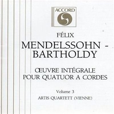 Mendelssohn-Bartholdy : OEuvre intégrale pour quatuor à cordes, Volume 3 [Audio CD]