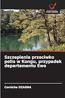 Szczepienia przeciwko polio w Kongu, przypadek departamentu Ewo (Polish Edition) 6200739056 Book Cover