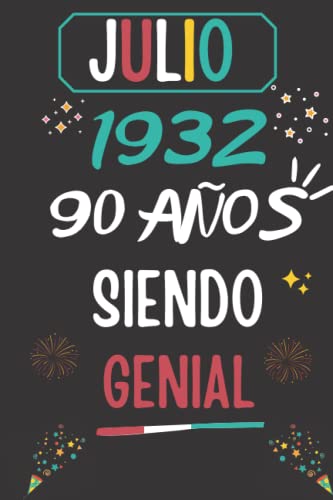 CUADERNO, JULIO 1932, 90 Años Siendo Genial: Regalo de 90 cumpleaños para mujeres y hombres, ideas de 90 cumpleaños... un cumpleaños... divertido, ... regalo de 90 cumpleaños para él/ella.