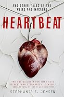 Heartbeat and Other Tales of the Weird and Macabre 1733037357 Book Cover