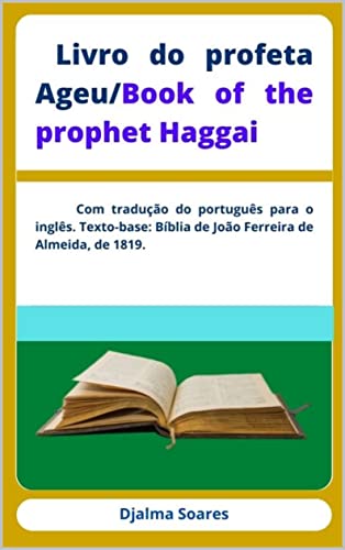 Livro do profeta Ageu/Book of the prophet Haggai: Com tradução do português para o inglês. Texto-bas