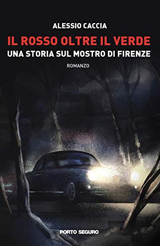  Il rosso oltre il verde. Una storia sul mostro di Firenze