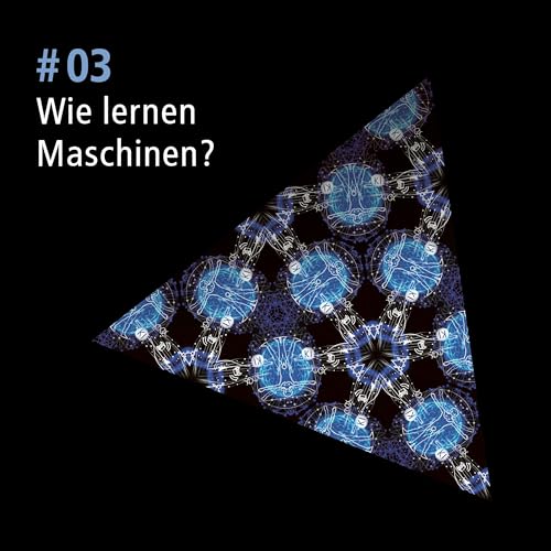 Folge 03: Wie lernen Maschinen?