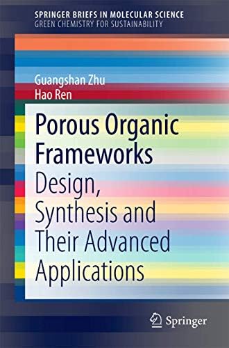 Porous Organic Frameworks: Design, Synthesis and Their Advanced Applications (SpringerBriefs in Molecular Science)