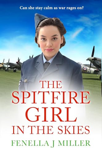 The Spitfire Girl in the Skies: A heartwarming and romantic WW2 saga