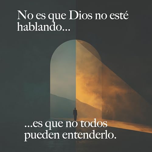 No es que Dios no est&eacute; hablando&hellip; es que no todos pueden entenderlo