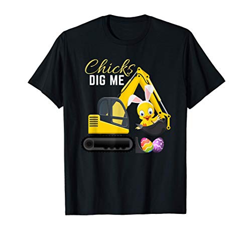 Chicks Dig Me, Cute Easter Excavator design for boys T-Shirt