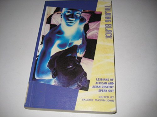 Talking Black: Lesbians of African and Asian Descent Speak Out (Women on women)