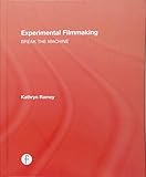  Experimental Filmmaking: BREAK THE MACHINE