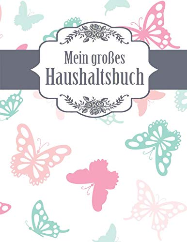 Mein großes Haushaltsbuch: Geld sparen im Haushalt und im Alltag - großes Format mit viel Platz - Schmetterlinge