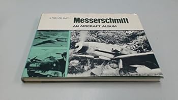 Messerschmitt: An aircraft album, - Book #2 of the An Aircraft Album