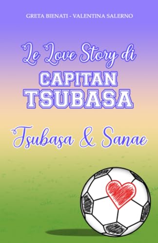  Le Love Story di Capitan Tsubasa. Tsubasa & Sanae