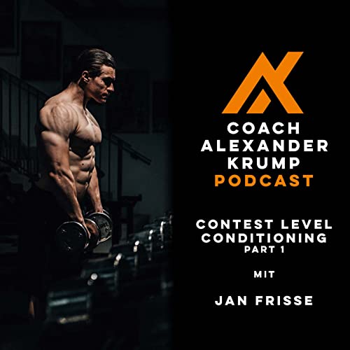 #45 - Contest Level Conditioning (1/2) mit Jan Frisse
