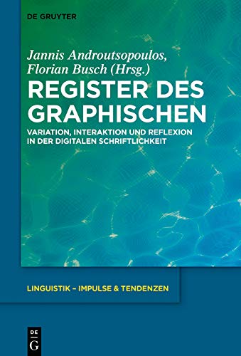 Register des Graphischen: Variation, Interaktion und Reflexion in der digitalen Schriftlichkeit (German Edition)      [Print Replica] Kindle Edition