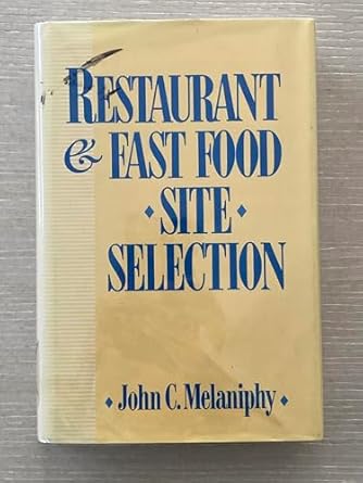 Restaurant and Fast Food Site Selection: Melaniphy, John C