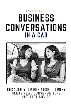 Paperback Business Conversations In A Cab: Because your business journey needs real conversations.. not just advice Book