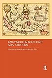 Early Modern Southeast Asia, 1350-1800 (Routledge Studies in the Modern History of Asia)