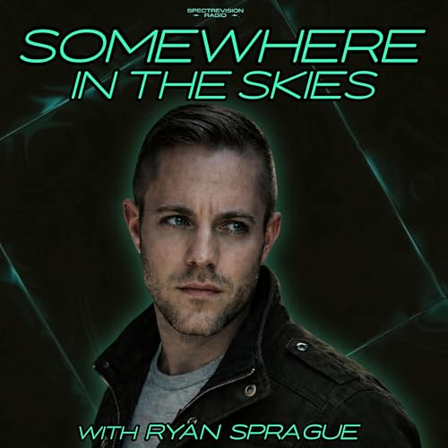 Somewhere in the Skies Podcast Por SpectreVision Radio arte de portada