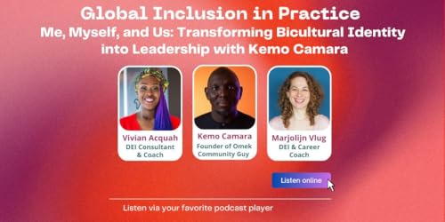 Me, Myself, and Us: Transforming Bicultural Identity into Leadership with Kemo Camara cover art
