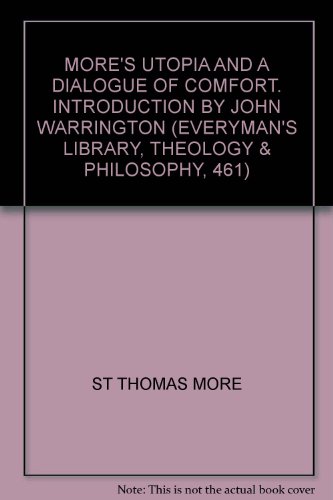 MORE'S UTOPIA AND A DIALOGUE OF COMFORT. INTROD... B00D5RH2GK Book Cover