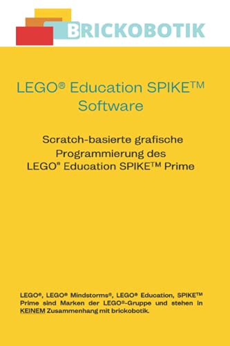 LEGO® Education SPIKE™ Software: Scratch-basierte grafische Programmierung des LEGO® Education SPIKE™ Prime