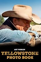 Yellowstone Photo Book: Premium Quality Pages Of Drama TV Series / Birthday / Christmas / Secrec Santa / For Men Women Teens Adults B09NRZL3G2 Book Cover
