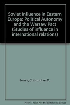Hardcover Soviet influence in Eastern Europe: Political autonomy and the Warsaw Pact (Studies of influence in international relations) Book