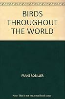 Birds throughout the world B0006E3GVU Book Cover