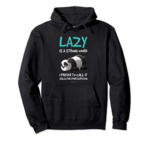 Funny Panda Hoodies. Lazy Is A Strong Word Gift Hoodie Funny Panda Hoodies. Lazy Is A Strong Word Gift Hoodie