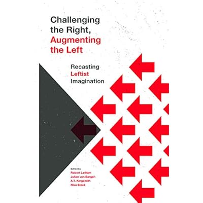 Challenging the Right, Augmenting the Left