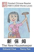 Graded Chinese Reader: HSK 6 (5000 Words Level): The New Housekeeper 1795193921 Book Cover