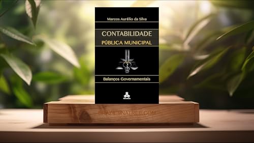 [An&aacute;lises] Contabilidade P&uacute;blica Municipal: Balan&ccedil;os Governamentais (Marcos Aur&eacute;lio da Silva) Resumidos.