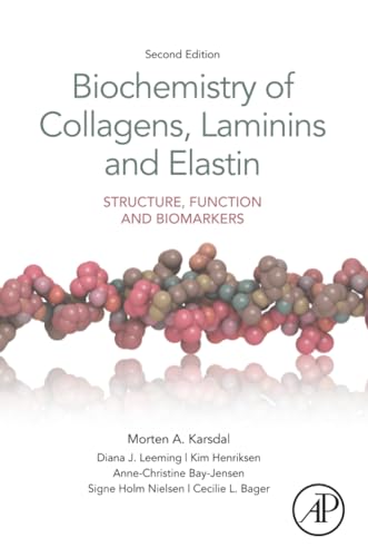 Biochemistry of Collagens, Laminins and Elastin: Structure, Function and Biomarkers