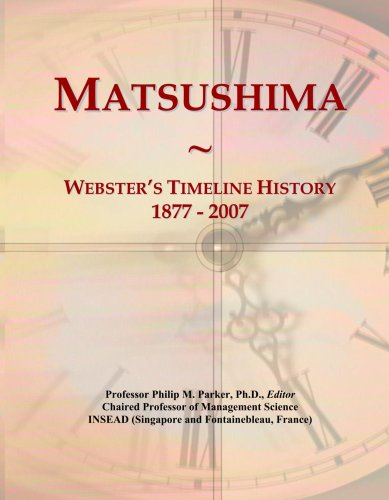 Matsushima: Webster's Timeline History, 1877 - 2007