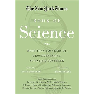 The New York Times Book of Science: More Than 100 Years of Groundbreaking Scientific Coverage