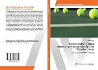 Karriereübergänge ehemaliger österreichischer Tennisspieler: Eine qualitative Untersuchung 3639479254 Book Cover